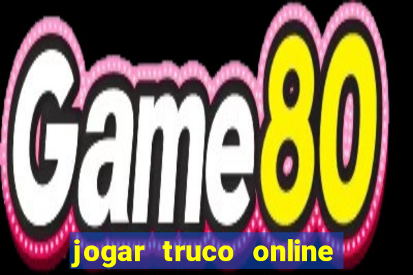 jogar truco online valendo dinheiro